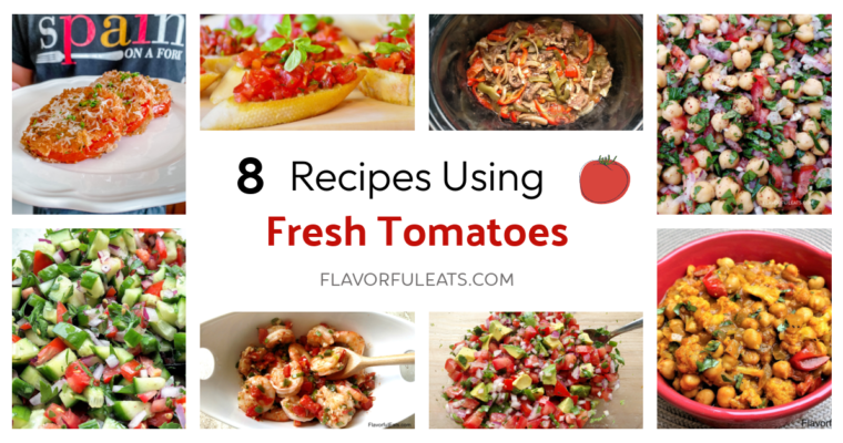 8 Recipes Using Fresh Tomatoes