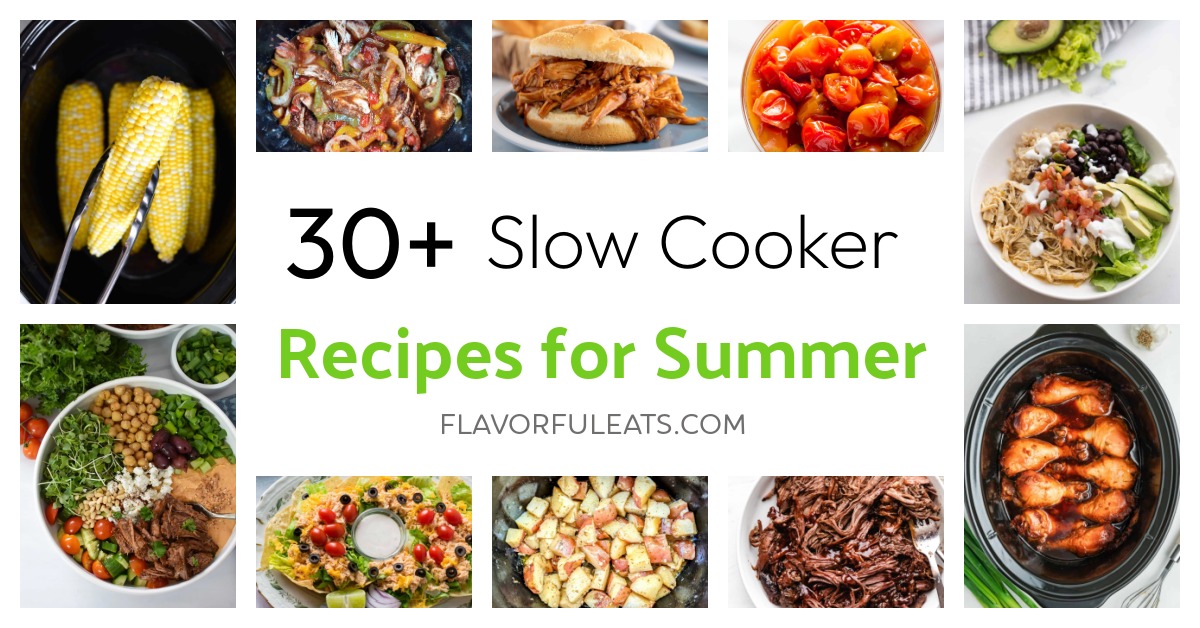 Slow Cooker Recipes for Summer - Flavorful Eats