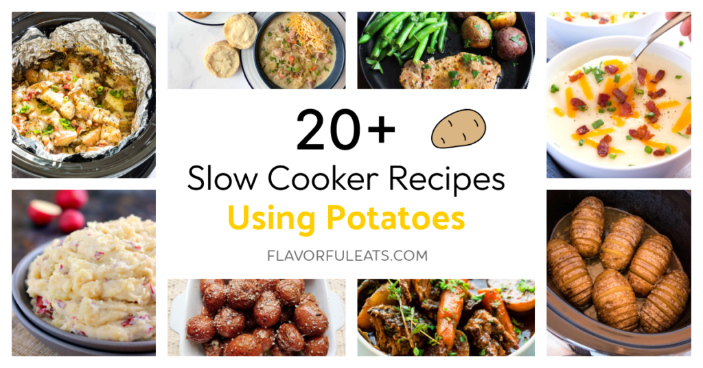 20 Slow Cooker Recipes Using Potatoes Flavorful Eats