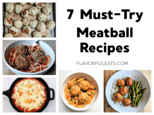 7 Must-Try Meatball Recipes