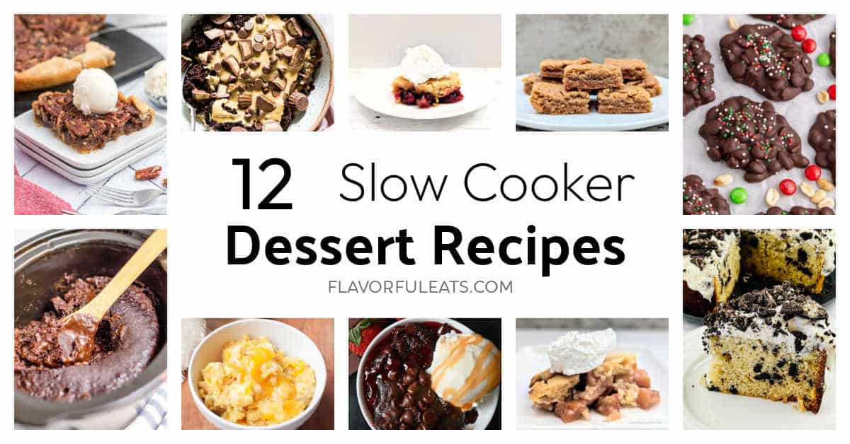 A collage of photos of the 12 Slow Cooker Dessert Recipes.